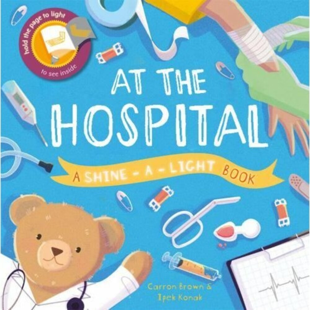 At the Hospital: A Shine-A-light book by Carron Brown - Hardcover - Brand New